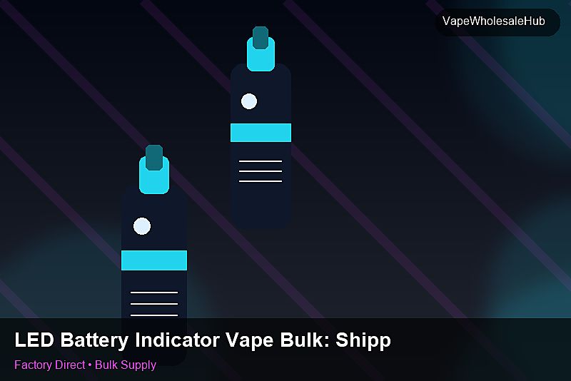 LED Battery Indicator Vape Bulk — LED Battery Indicator Vape Bulk: Shipping & Logistics | 2026 Edition photo 2