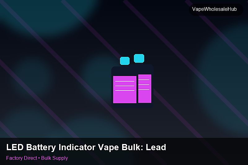 LED Battery Indicator Vape Bulk — LED Battery Indicator Vape Bulk: Lead Time & MOQ | 2026 Edition photo 2